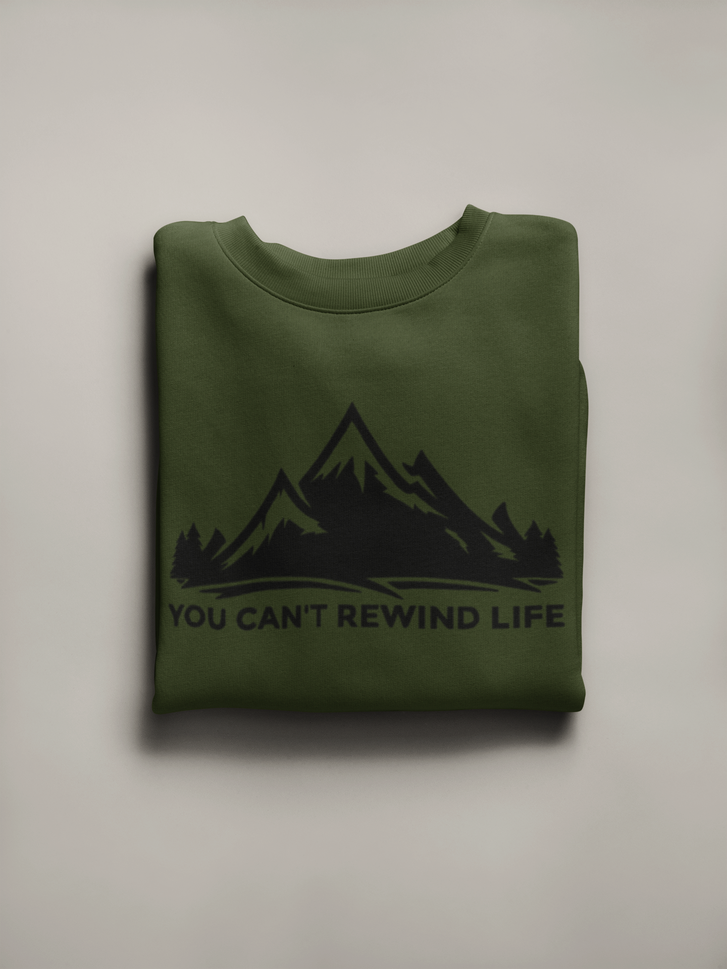 You Can't Rewind Life Crewneck ~ Military Green